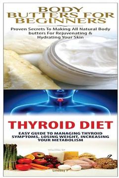portada Body Butters for Beginners & Thyroid Diet (en Inglés)