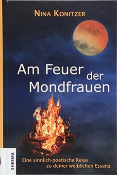 portada Am Feuer der Mondfrauen: Eine Sinnlich-Poetische Reise zu Deiner Weiblichen Essenz (en Alemán)