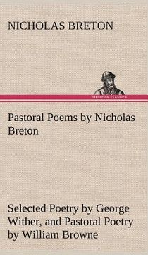 portada pastoral poems by nicholas breton, selected poetry by george wither, and pastoral poetry by william browne (of tavistock) (in English)