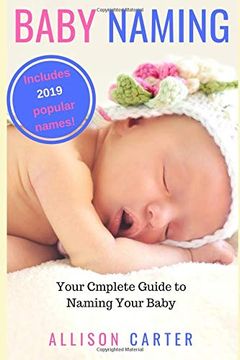 portada Baby Naming: Your Complete Guide to Naming Your Baby (en Inglés)