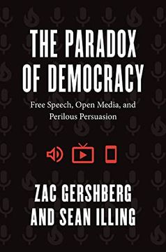 portada The Paradox of Democracy: Free Speech, Open Media, and Perilous Persuasion (en Inglés)