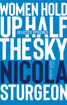 portada Women Hold Up Half the Sky: Selected Speeches of Nicola Sturgeon (en Inglés)