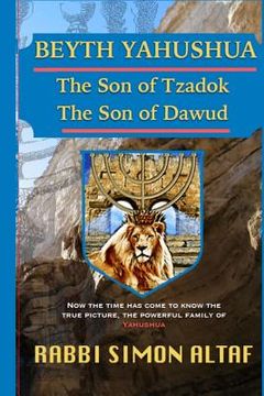 portada Beyth Yahushua The Son of Tzadok, The Son of Dawud (en Inglés)