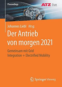 portada Der Antrieb von Morgen 2021: Gemeinsam mit Grid Integration + Electrified Mobility (en Alemán)