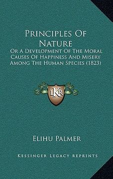 portada principles of nature: or a development of the moral causes of happiness and misery among the human species (1823) (en Inglés)