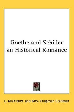 portada goethe and schiller: an historical romance (in English)