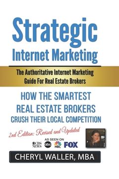 portada Strategic Internet Marketing: The Authoritative Internet Marketing Guide for Real Estate Brokers Revised and Updated Edition (en Inglés)