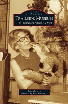 portada Trailside Museum: The Legend of Virginia Moe