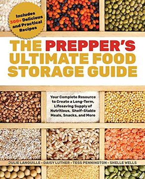 portada The Prepper'S Ultimate Food-Storage Guide: Your Complete Resource for Creating a Long-Term, Lifesaving Supply of Nutritious, Shelf-Stable Meals, Snacks, and More (in English)