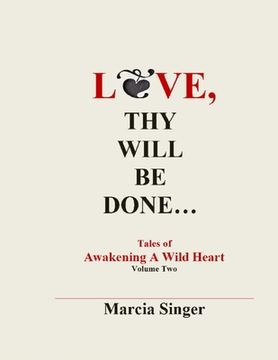 portada Love, Thy Will Be Done: Tales of Awakening A Wild Heart, Vol 2 (en Inglés)