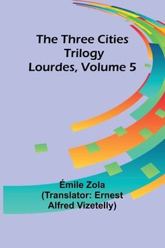portada The Three Cities Trilogy: Lourdes, Volume 5 (en Inglés)