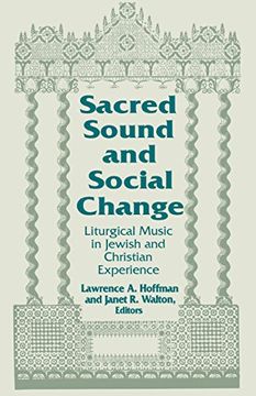portada Sacred Sound and Social Change: Liturgical Music in Jewish and Christian Experience (Two Liturgical Traditions) (in English)