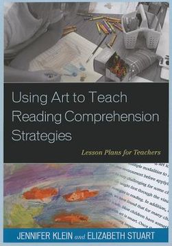 portada using art to teach reading comprehension strategies: lesson plans for teachers