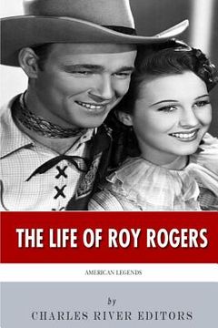 portada American Legends: The Life of Roy Rogers (en Inglés)