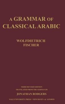portada Grammar of Classical Arabic: Third Revised Edition (Revised) (Yale Language Series) (en Inglés)