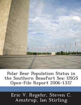 portada Polar Bear Population Status in the Southern Beaufort Sea: Usgs Open-File Report 2006-1337 (en Inglés)