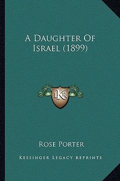 portada a daughter of israel (1899) a daughter of israel (1899) (en Inglés)