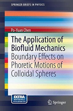 portada The Application of Biofluid Mechanics: Boundary Effects on Phoretic Motions of Colloidal Spheres (Springerbriefs in Physics) (en Inglés)