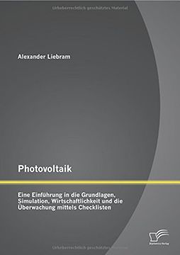 portada Photovoltaik: Eine Einführung in die Grundlagen, Simulation, Wirtschaftlichkeit und die Überwachung mittels Checklisten (German Edition)