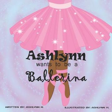 portada Ashlynn Wants To Be A Ballerina (en Inglés)