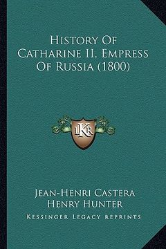portada history of catharine ii, empress of russia (1800)