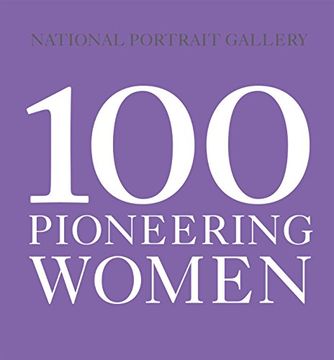 portada 100 Pioneering Women (National Portrait Gallery)