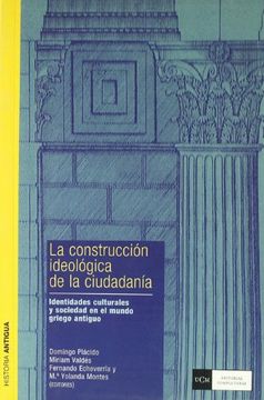 portada La Construcción Ideológica de la Ciudadanía: Identidades Culturales y Sociedad en el Mundo Griego Antiguo