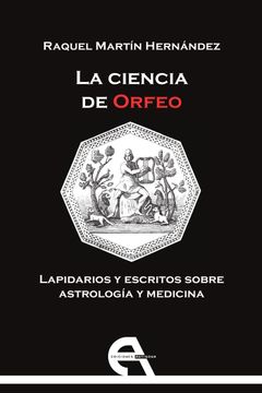portada La Ciencia de Orfeo. Lapidarios y Escritos Sobre Astrología y Medicina (Filosofía)