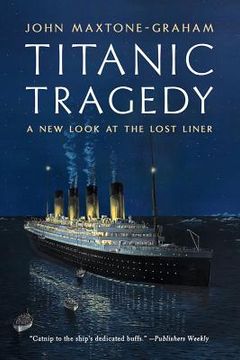 portada titanic tragedy: a new look at the lost liner (en Inglés)