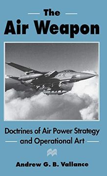 portada The air Weapon: Doctrines of air Power Strategy and Operational art (en Inglés)