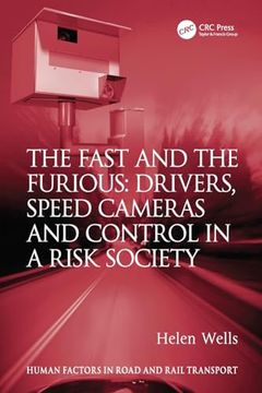 portada The Fast and the Furious: Drivers, Speed Cameras and Control in a Risk Society (Human Factors in Road and Rail Transport) (in English)