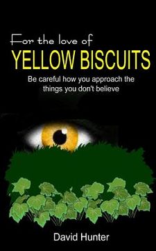 portada For the Love of Yellow Biscuits (en Inglés)