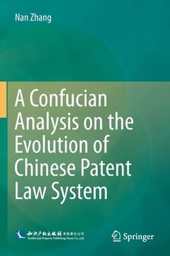 portada A Confucian Analysis on the Evolution of Chinese Patent Law System (in English)
