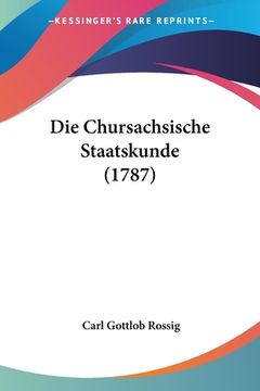 portada Die Chursachsische Staatskunde (1787) (en Alemán)