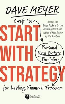 portada Start With Strategy: Craft Your Personal Real Estate Portfolio for Lasting Financial Freedom 
