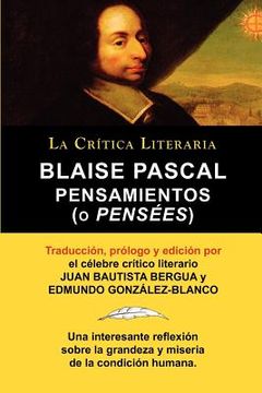 portada Blaise Pascal: Pensaminetos (o Pens Es), Colecci n la cr Tica Literaria por el c Lebre cr Tico Literario Juan Bautista Bergua, Edicio (Coleccion la Critica Literaria)