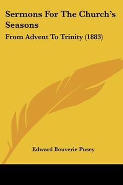 portada sermons for the church's seasons: from advent to trinity (1883) (en Inglés)