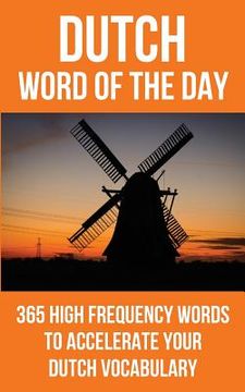 portada Dutch Word of the Day: 365 High Frequency Words to Accelerate Your Dutch Vocabulary (in English)