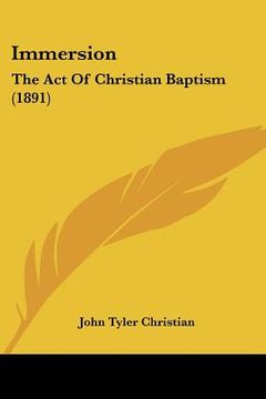 portada immersion: the act of christian baptism (1891) (en Inglés)