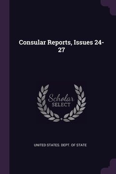 portada Consular Reports, Issues 24-27 (en Inglés)