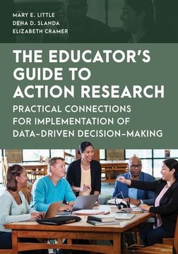 portada The Educator's Guide to Action Research: Practical Connections for Implementation of Data-Driven Decision-Making (en Inglés)