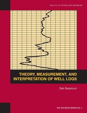 portada Theory, Measurement, and Interpretation of Well Logs: Textbook 4 (en Inglés)