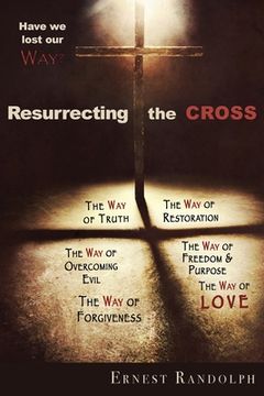 portada Resurrecting the Cross: Have We Lost Our Way? (en Inglés)