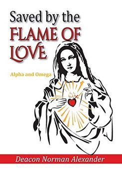 portada Saved by the Flame of Love: Alpha and Omega (en Inglés)