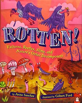 portada Rotten! Vultures, Beetles, Slime, and Nature's Other Decomposers (en Inglés)