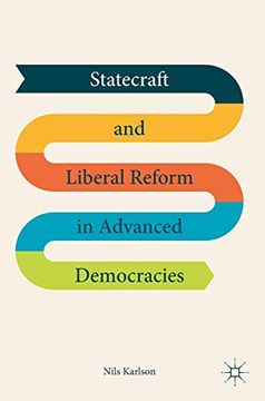 portada Statecraft and Liberal Reform in Advanced Democracies (en Inglés)