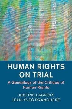 portada Human Rights on Trial: A Genealogy of the Critique of Human Rights (Human Rights in History) 