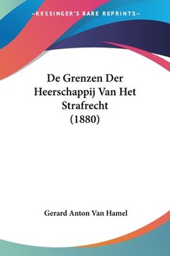 portada De Grenzen Der Heerschappij Van Het Strafrecht (1880)
