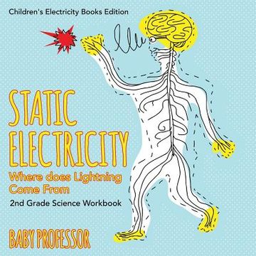 portada Static Electricity (Where does Lightning Come From): 2nd Grade Science Workbook Children's Electricity Books Edition (en Inglés)