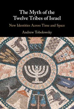 portada The Myth of the Twelve Tribes of Israel: New Identities Across Time and Space (en Inglés)